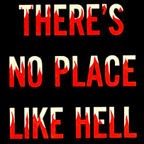 NO PLACE LIKE HELL